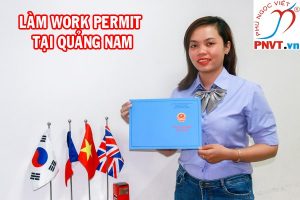 Dịch vụ làm work permit cho người nước ngoài ở Quảng Nam