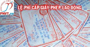 Lệ phí cấp giấy phép lao động tại 63 tỉnh, thành tại Việt Nam