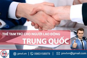 Thẻ tạm trú lao động cho người Trung Quốc