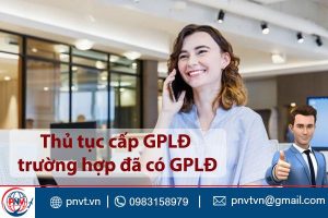 Thủ tục cấp giấy phép lao động cho trường hợp đã có giấy phép lao động
