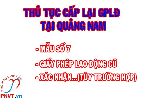 Thủ tục cấp lại giấy phép lao động cho người nước ngoài tại tỉnh Quảng Nam