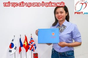 Thủ tục cấp lại giấy phép lao động tại Quảng Ngãi