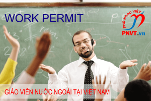 Thủ tục làm work permit cho giáo viên nước ngoài